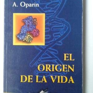 Resumen de EL ORIGEN DE LA VIDA OPARIN (LIBRO): RESUMEN Y TEORÍAS